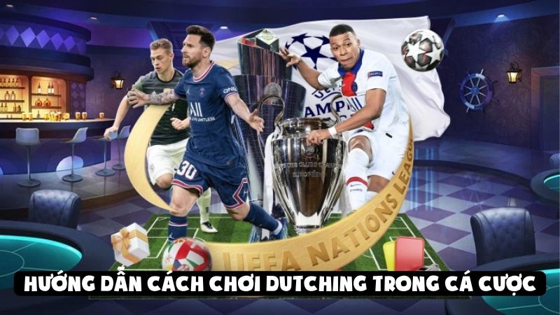 Hướng Dẫn Cách Chơi Dutching Trong Cá Cược